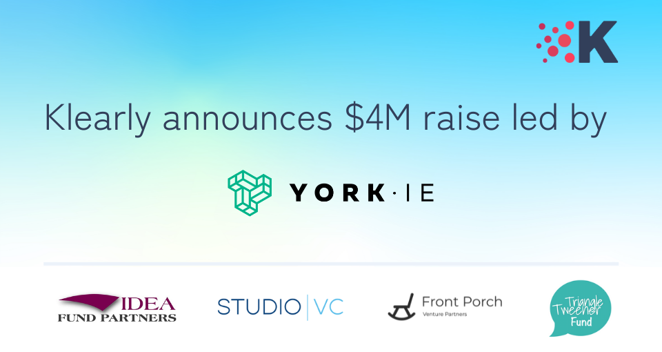 Klearly announces $4M raise led by York IE, and includes IDEA Fund Partners, Studio VC, Front Porch Ventures, and Triangle Tweener Fund.