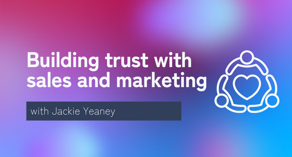 Building trust with sales and marketing